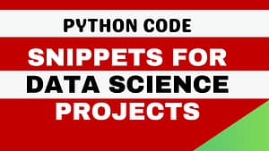 Python-Code-Snippets-for-Data-Science-Projects Code Snippets
